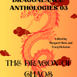 The Dragon of Chaos - Dragonlance-Anthologies 03-Margaret Weis, Rel.1997 - PDF File
