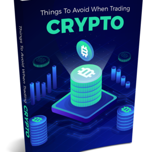 Things To Avoid When Trading Crypto eBook -- PDF File Format