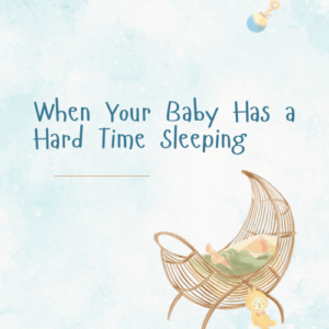 When Your Baby Has A Hard Time Sleeping -- E-Book , File Format: PDF
